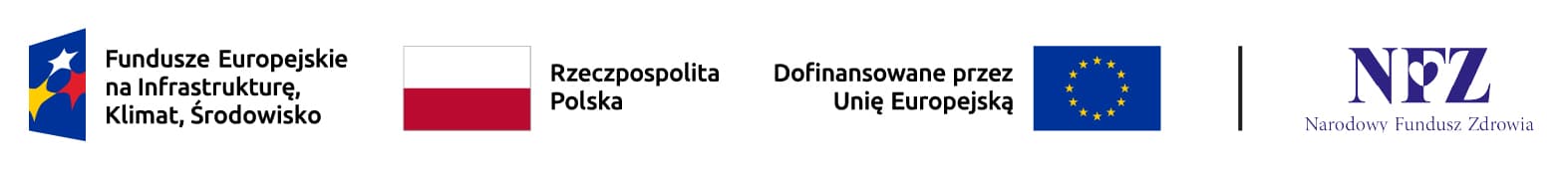 Fundusze Europejskie na Infrastrukturę, Klimat, Środowisko — Rzeczpospolita Polska — Dofinansowane przez Unię Europejską — NFZ Narodowy Fundusz Zdrowia